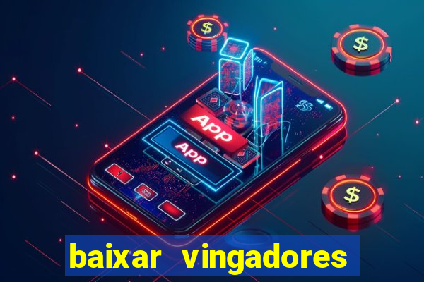 baixar vingadores guerra infinita google drive